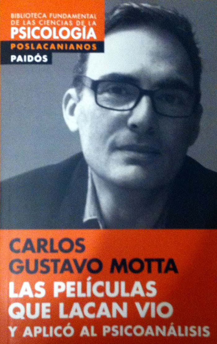 Las películas que Lacan vio y aplicó al psicoanálisis - Carlos Gustavo Motta
