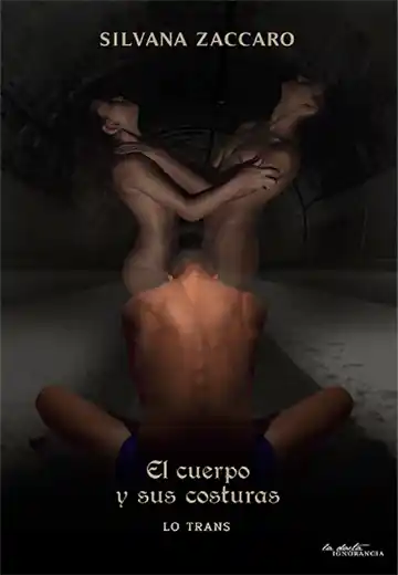 El cuerpo y sus costuras - Silvana Zaccaro